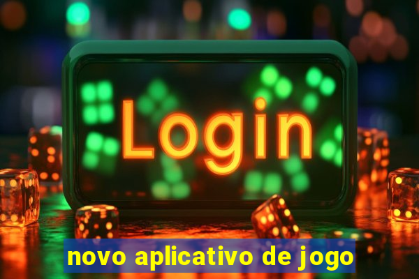 novo aplicativo de jogo